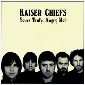 Kaiser Chiefs – Yours Truly, Angry Mob (2007)
