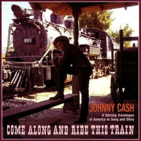 Johnny Cash – Come Along And Ride This Train (1991)