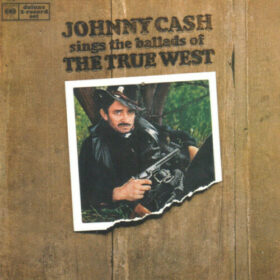 Johnny Cash – Sings the Ballads of True West (1965)