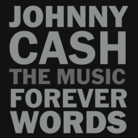 Johnny Cash – The Music Forever Words (2018)