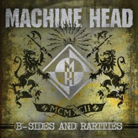 Machine Head – B-Sides And Rarities (2012)