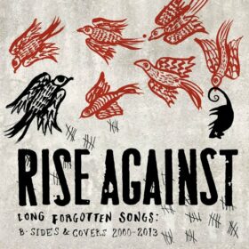 Rise Against – Long Forgotten Songs: B-Sides & Covers 2000-2013 (2013)