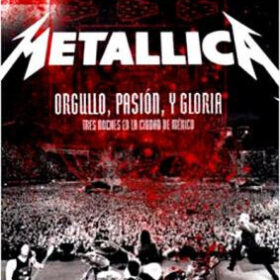 Metallica – Orgullo, Pasión, Y Gloria… (2009)