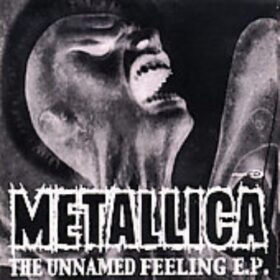 Metallica – The Unnamed Feeling EP (2004)