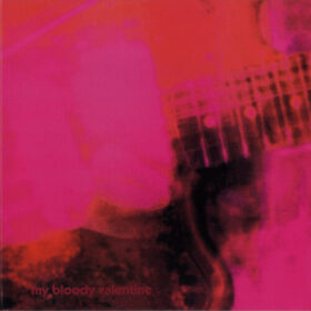 My Bloody Valentine – Loveless [Remastered] (2012)