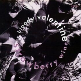My Bloody Valentine – Strawberry Wine (1987)