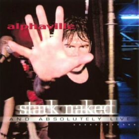 Alphaville – Stark Naked And Absolutely Live (2000)