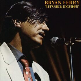 Bryan Ferry – Let’s Stick Together (1976)