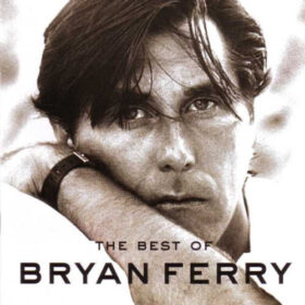 Bryan Ferry – The Best Of (2009)