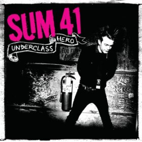 Sum 41 – Underclass Hero (2007)