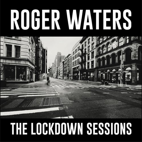 Roger Waters – The Lockdown Sessions (2022)